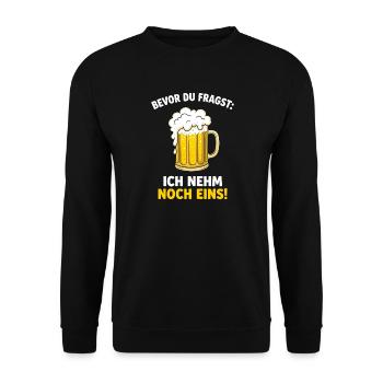 Bevor Du Fragst: Ich Nehm Noch Eins! German Beer - Unisex Pullover - Schwarz - Vorne - Alina (178cm) & Michal (187cm)