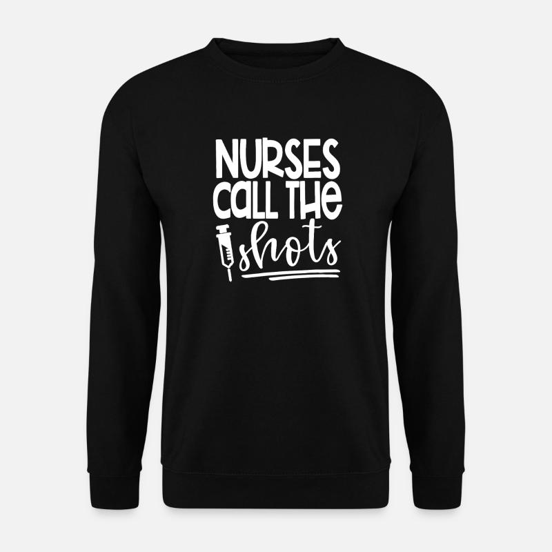 Nurses Call the Shots - Unisex Sweatshirt - black