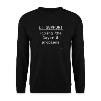 IT Support: Fixing Layer 8 Problems - Unisex Pullover - Schwarz - Vorne - Alina (178cm) & Michal (187cm)