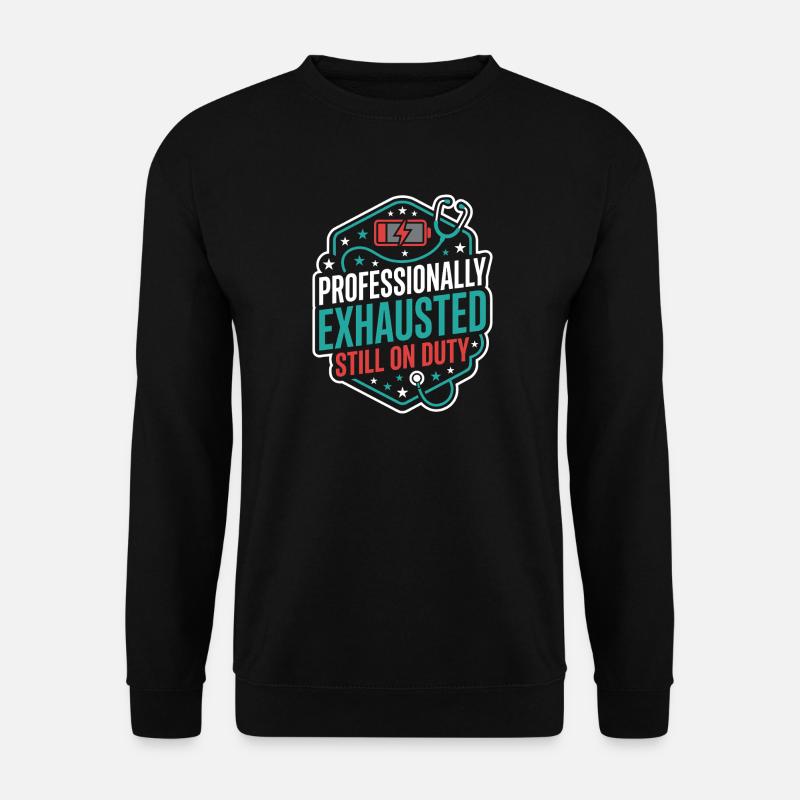 Night Shift Nurse, Tired - Unisex Sweatshirt - black