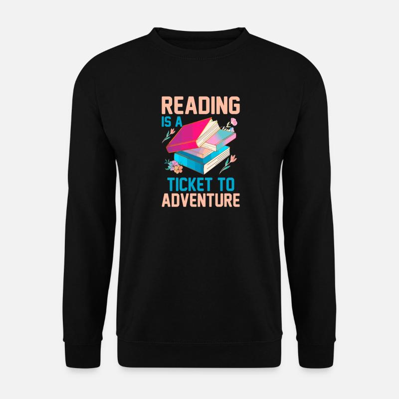 Reading is a ticket to adventure - Unisex Sweatshirt - black