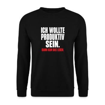 Ich wollte produktiv sein – Dann kam das Leben - Unisex Pullover - Schwarz - Vorne - Alina (178cm) & Michal (187cm)