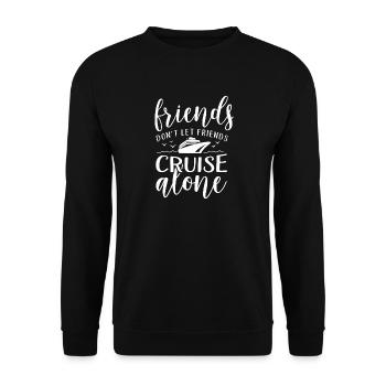 Freunde lassen Freunde nicht allein auf der Kreuzfahrt - Unisex Pullover - Schwarz - Vorne - Alina (178cm) & Michal (187cm)
