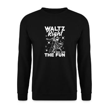 Waltz Right In And Join The Fun Dance Pleasure - Unisex Sweatshirt - black - Front - Alina (178cm) & Michal (187cm)