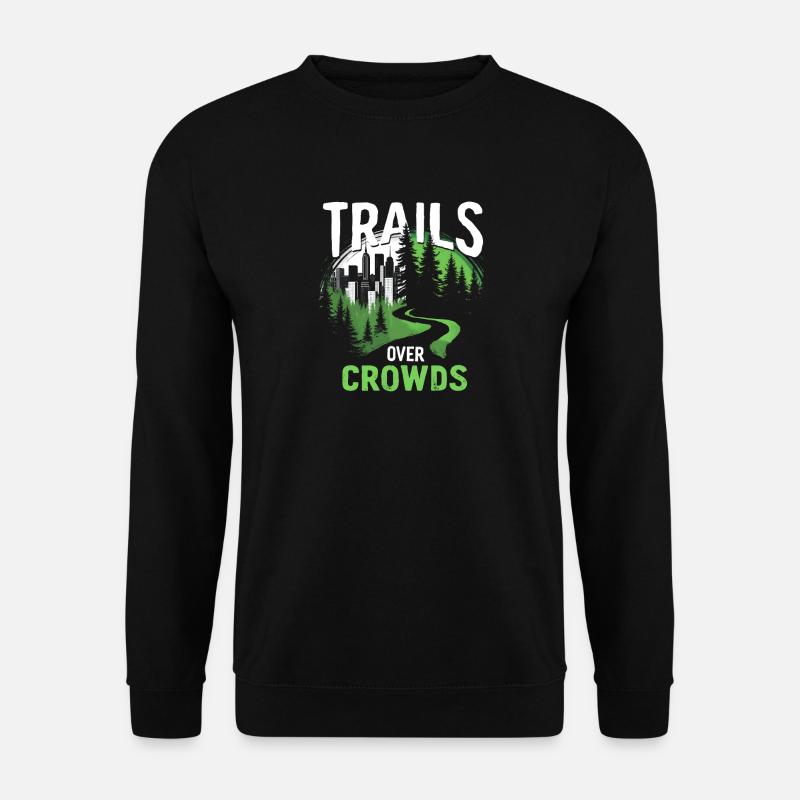 Trails Over Crowds Slow Hiking - Unisex Sweatshirt - black