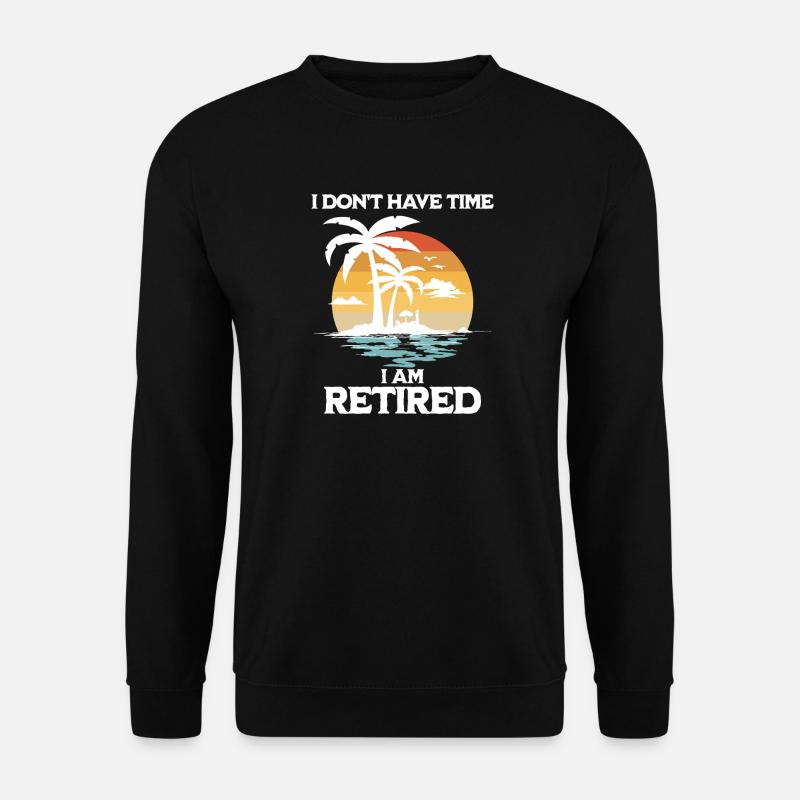 Ruhestand Keine Zeit - Unisex Pullover - Schwarz