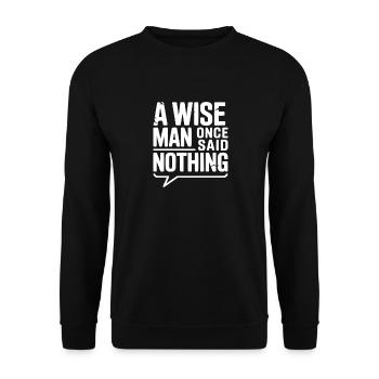 A Wise Man Once Said Nothing - Unisex Sweatshirt - black - Front - Alina (178cm) & Michal (187cm)