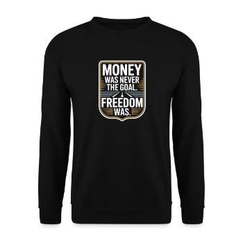 Money Goal Freedom Mindset Entrepreneur Freedom - Unisex Sweatshirt - black - Front - Alina (178cm) & Michal (187cm)