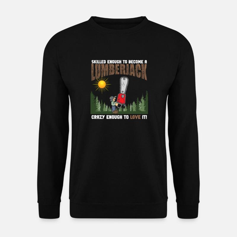 Geschickter verrückter Holzfäller - Unisex Pullover - Schwarz