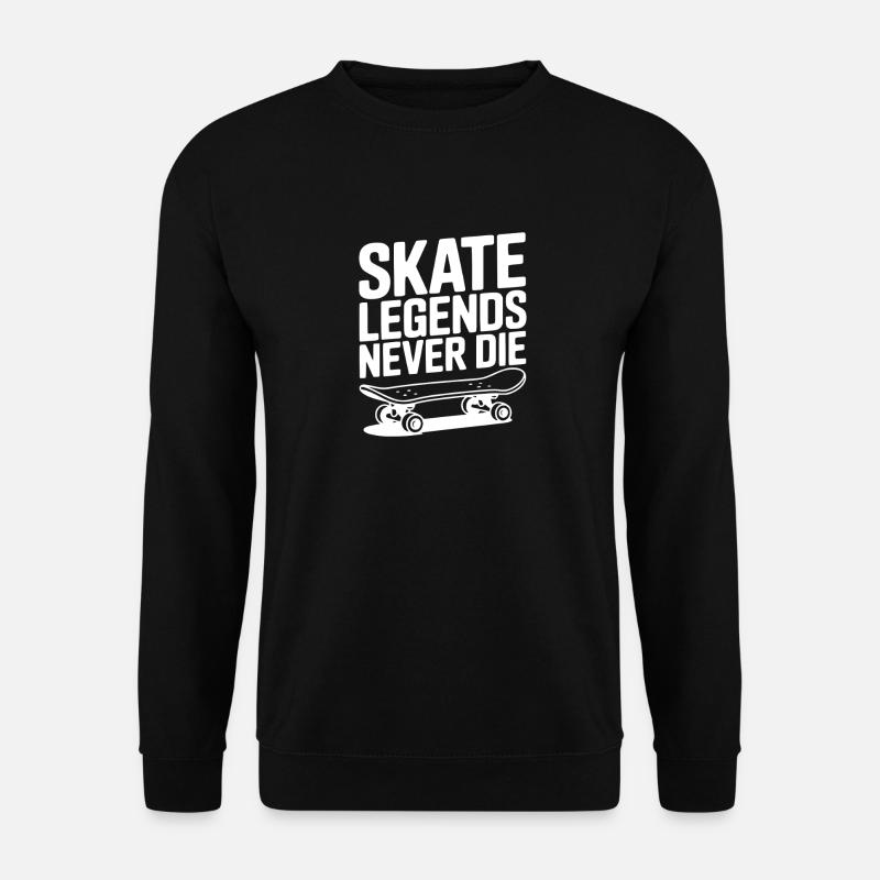 Skate Legends Never Die - Unisex Sweatshirt - black