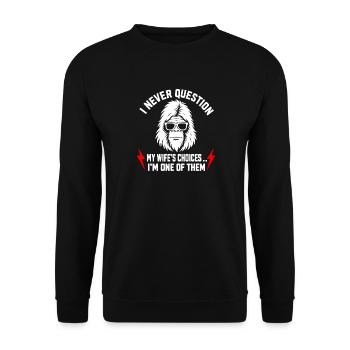Ich hinterfrage nie die Entscheidungen meiner Frau, weil ich eine bin - Unisex Pullover - Schwarz - Vorne - Alina (178cm) & Michal (187cm)
