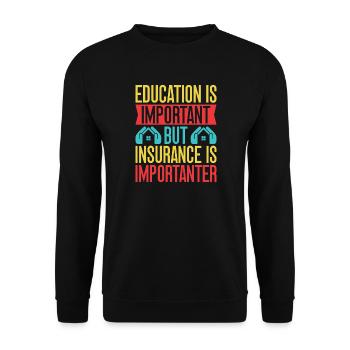 Insurance Agent Education Important But Funny - Unisex Sweatshirt - black - Front - Alina (178cm) & Michal (187cm)