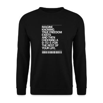 True Freedom Exists 9-to-5 Freedom Entrepreneurs - Unisex Sweatshirt - black - Front - Alina (178cm) & Michal (187cm)