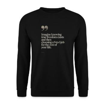 True Freedom Exists 9-to-5 Freedom Entrepreneurs - Unisex Sweatshirt - black - Front - Alina (178cm) & Michal (187cm)