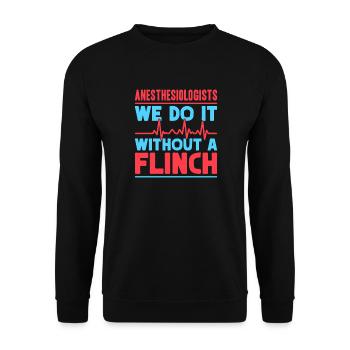 Anesthesiologist Without A Flinch Anesthesia - Unisex Sweatshirt - black - Front - Alina (178cm) & Michal (187cm)