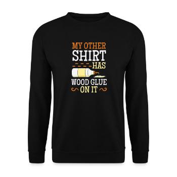 My Other Shirt Has Wood Glue - Unisex Sweatshirt - black - Front - Alina (178cm) & Michal (187cm)