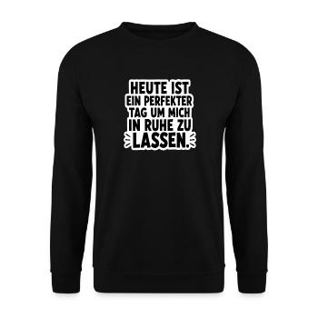  Heute Ist Ein Perfekter Tag Um Mich In Ruhe Zu - Unisex Pullover - Schwarz - Vorne - Alina (178cm) & Michal (187cm)