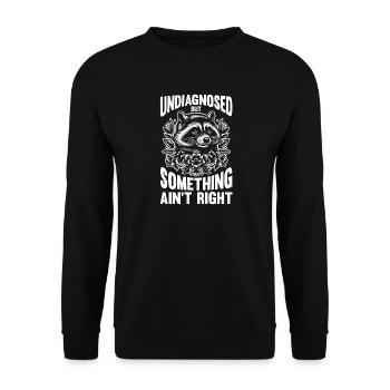 Undiagnosed But Something Ain't Right Raccoon - Unisex Sweatshirt - black - Front - Alina (178cm) & Michal (187cm)