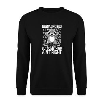 Undiagnosed But Something Ain't Right Raccoon - Unisex Sweatshirt - black - Front - Alina (178cm) & Michal (187cm)