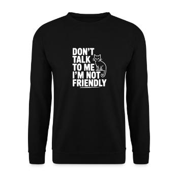 Don't Talk To Me I'm Not Friendly - Unisex Sweatshirt - black - Front - Alina (178cm) & Michal (187cm)
