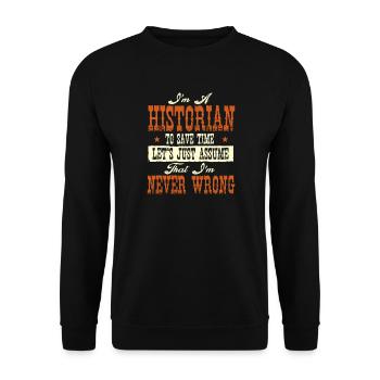Historiker Never Wrong Funny History - Unisex Pullover - Schwarz - Vorne - Alina (178cm) & Michal (187cm)