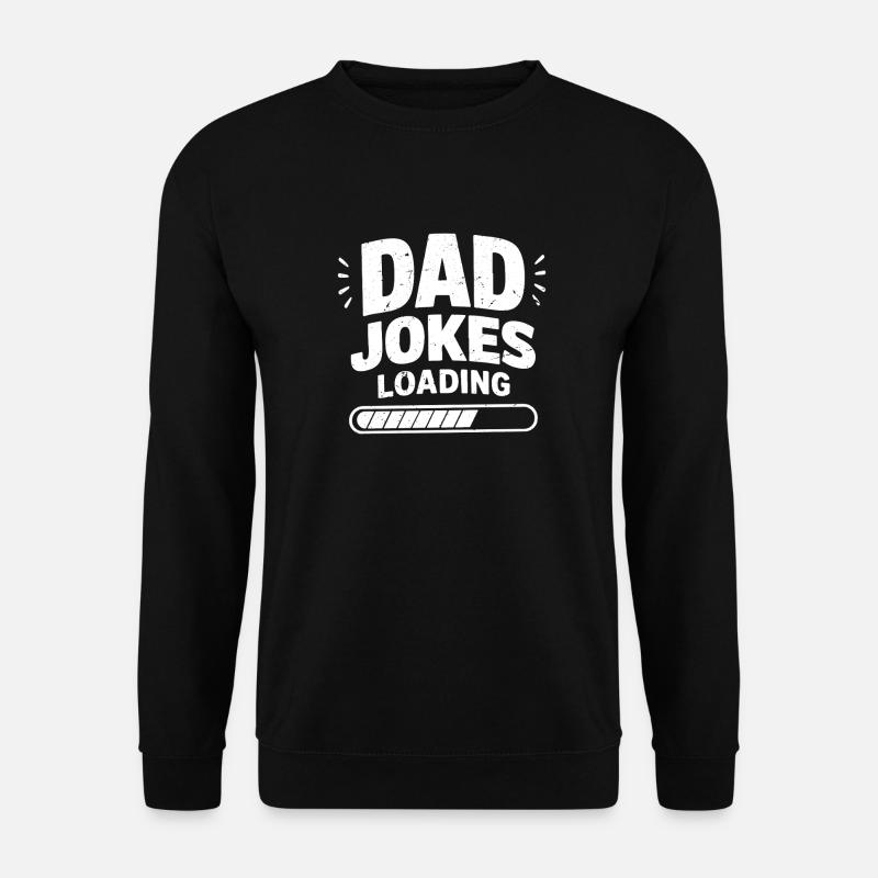 dad jokes loading - Unisex Pullover - Schwarz