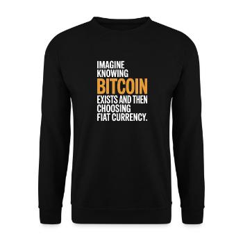 Bitcoin Imagine Knowing Bitcoin Exists Crypto BTC - Unisex Sweatshirt - black - Front - Alina (178cm) & Michal (187cm)