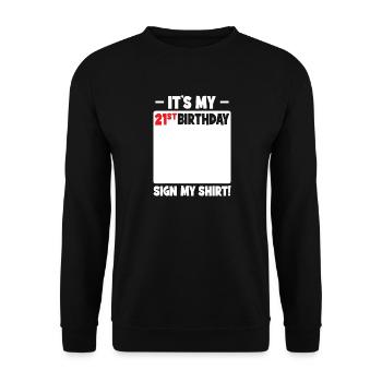 Its My 21st Birthday Sign - Unisex Sweatshirt - black - Front - Alina (178cm) & Michal (187cm)