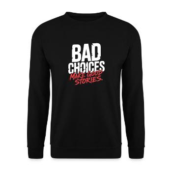 Bad Choices Make Good Stories Festival Party Trip - Unisex Sweatshirt - black - Front - Alina (178cm) & Michal (187cm)