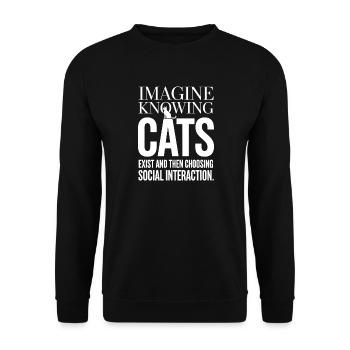 Chat : imaginez savoir que les chats existent Maman de chats - Sweat-shirt Unisexe - noir - Devant - Alina (178cm) & Michal (187cm)
