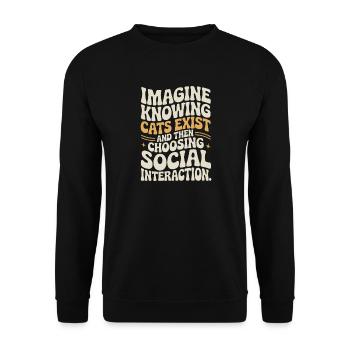 Chat : imaginez savoir que les chats existent Maman de chats - Sweat-shirt Unisexe - noir - Devant - Alina (178cm) & Michal (187cm)