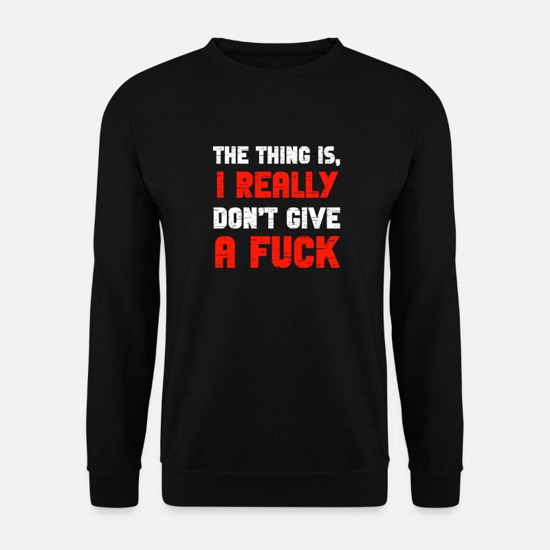 Ist mir wirklich scheißegal. - Unisex Pullover - Schwarz