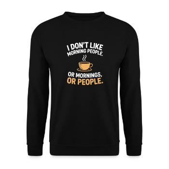 Morning Grouches Don't Like Morning People Tired Office - Unisex Sweatshirt - black - Front - Alina (178cm) & Michal (187cm)