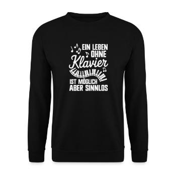 Ein Leben ohne Klavier Musik Piano Pianist Musiker - Unisex Pullover - Schwarz - Vorne - Alina (178cm) & Michal (187cm)