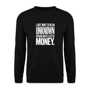 Geld Just Want To Be An Unknown Person Money Reich - Unisex Sweatshirt - black - Front - Alina (178cm) & Michal (187cm)