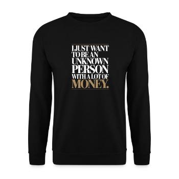 Geld Just Want To Be An Unknown Person Money Reich - Unisex Sweatshirt - black - Front - Alina (178cm) & Michal (187cm)