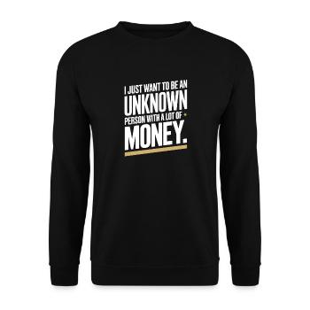 Geld Just Want To Be An Unknown Person Money Reich - Unisex Sweatshirt - black - Front - Alina (178cm) & Michal (187cm)