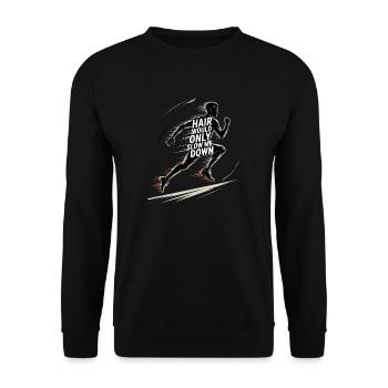 Haare würden mich verlangsamen, Läufer. - Unisex Pullover - Schwarz - Vorne - Alina (178cm) & Michal (187cm)