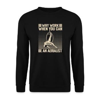 Pourquoi le travail peut être un cadeau pour un artiste de cirque aérien - Sweat-shirt Unisexe - noir - Devant - Alina (178cm) & Michal (187cm)