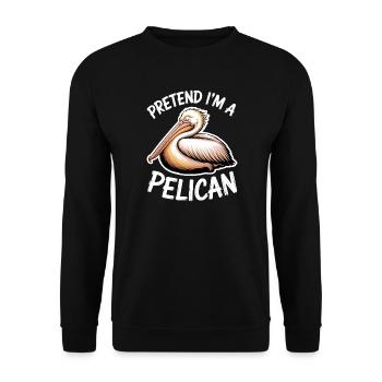Pelikane Sprüche Vögel Lustiges Pelikane Geschenk  - Unisex Pullover - Schwarz - Vorne - Alina (178cm) & Michal (187cm)