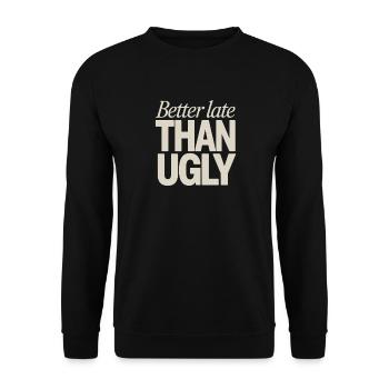 Better Late Than Ugly Make Up Diva Latecomer - Unisex Sweatshirt - black - Front - Alina (178cm) & Michal (187cm)