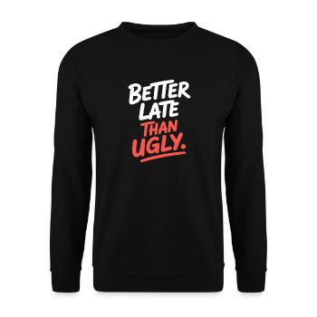 Better Late Than Ugly Make Up Diva Zuspätkommer - Unisex Pullover - Schwarz - Vorne - Alina (178cm) & Michal (187cm)