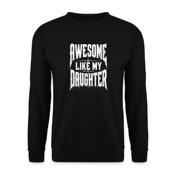 Awesome Like My Daughter Print - Unisex Sweatshirt - black - Front - Alina (178cm) & Michal (187cm)