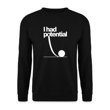 I Had Potential - Minimal Monoline Typography - Unisex Sweatshirt - black - Front - Alina (178cm) & Michal (187cm)