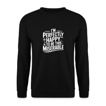 Ich bin vollkommen zufrieden, so unglücklich zu sein - Unisex Pullover - Schwarz - Vorne - Alina (178cm) & Michal (187cm)