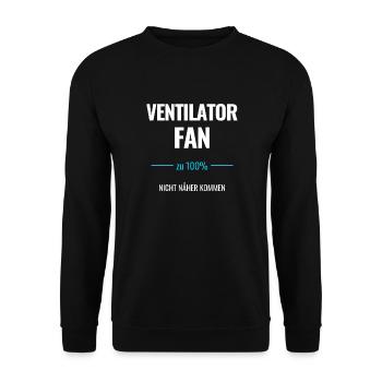 Ventilator Fan zu 100% Nicht näher kommen - Unisex Pullover - Schwarz - Vorne - Alina (178cm) & Michal (187cm)