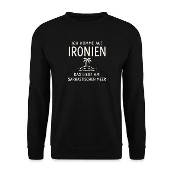 Ich Komme Aus Ironien Humor Lustiger Spruch Witzig - Unisex Pullover - Schwarz - Vorne - Alina (178cm) & Michal (187cm)