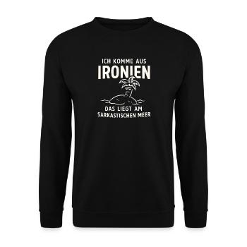 Ich Komme Aus Ironien Humor Lustiger Spruch Witzig - Unisex Pullover - Schwarz - Vorne - Alina (178cm) & Michal (187cm)