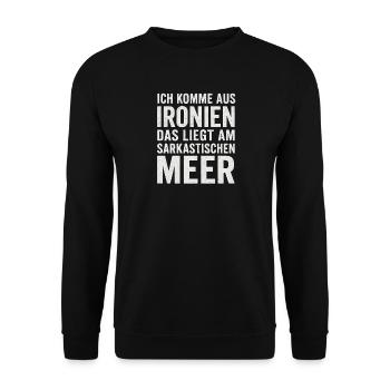 Ich Komme Aus Ironien Humor Lustiger Spruch Witzig - Unisex Pullover - Schwarz - Vorne - Alina (178cm) & Michal (187cm)