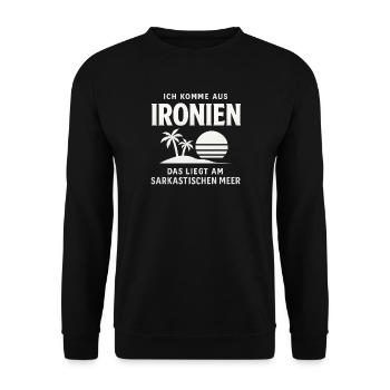 Ich Komme Aus Ironien Humor Lustiger Spruch Witzig - Unisex Pullover - Schwarz - Vorne - Alina (178cm) & Michal (187cm)